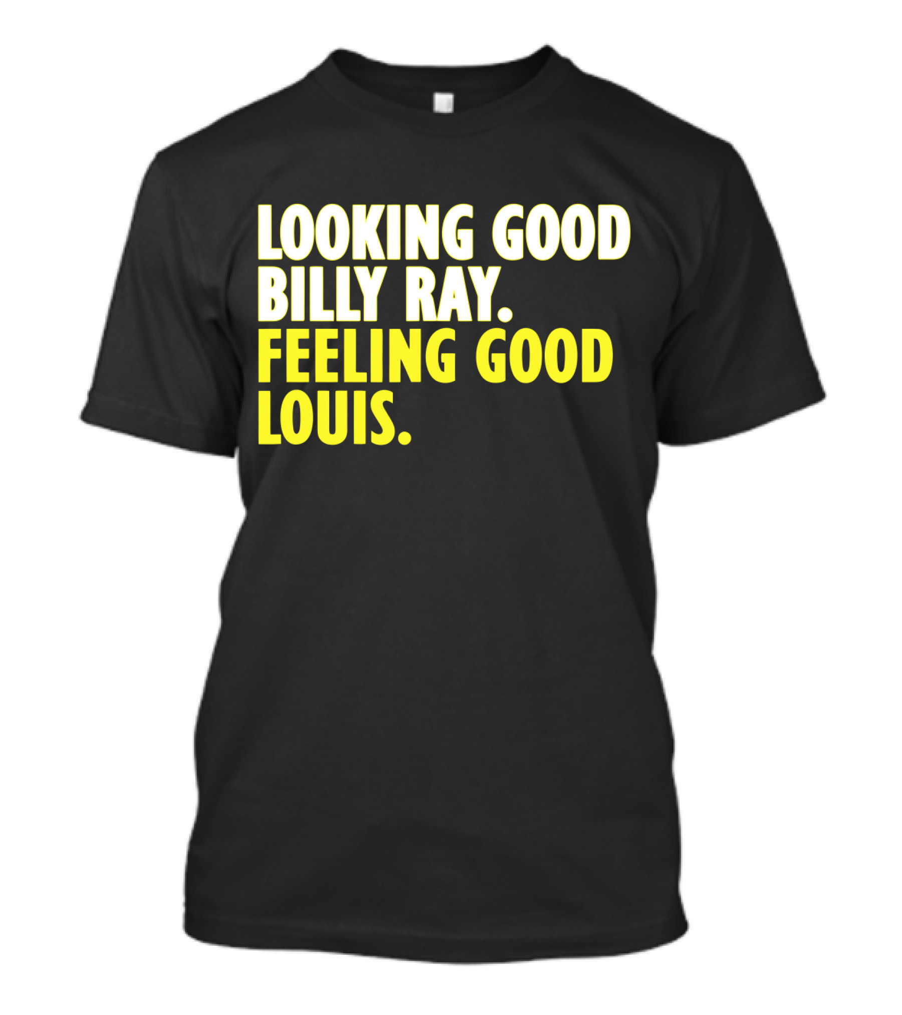 Looking Good Billy Ray Feeling Good Louis Trading Places Movie T-Shirt
