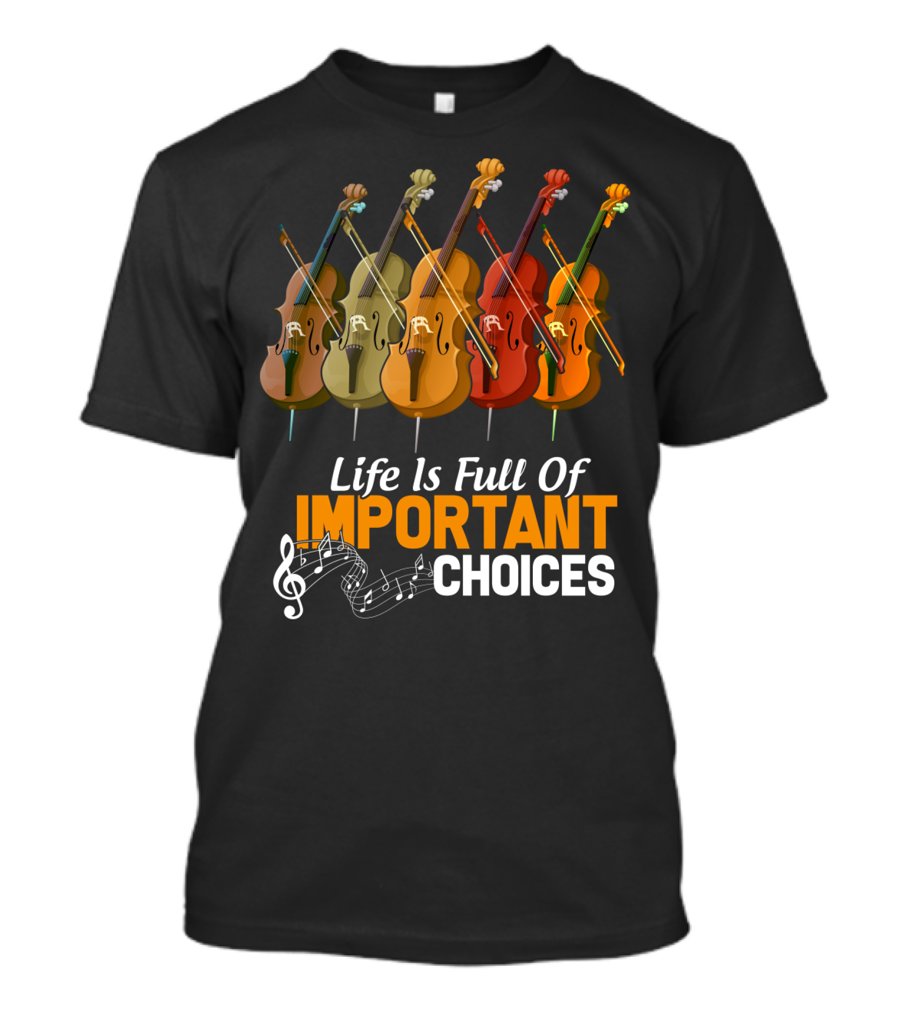 Life Is Full Of Important Choices Colorful Cello Music Notes T-Shirt