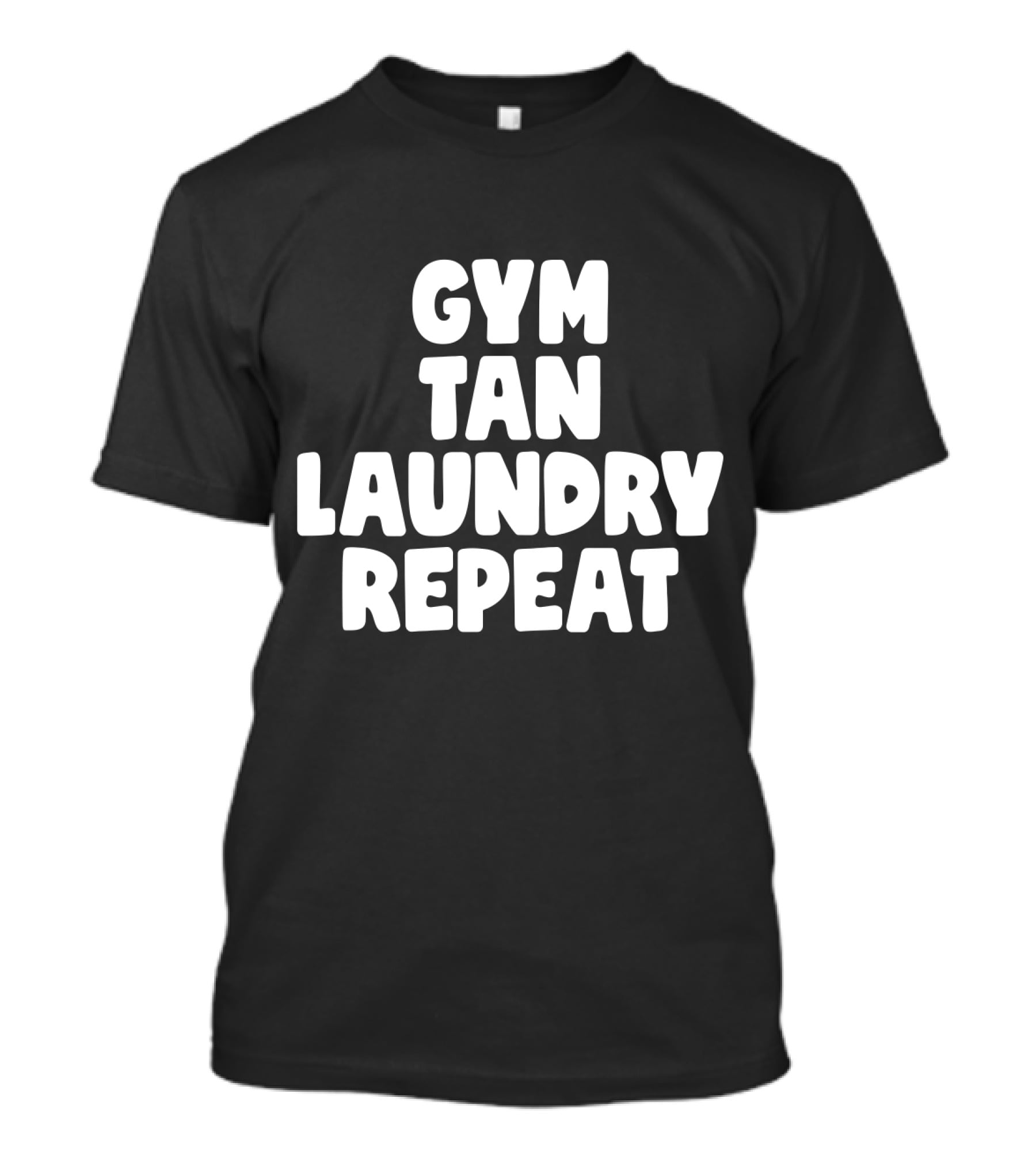 Gym Tan Laundry Repeat Jersey Shore Lifestyle T-Shirt