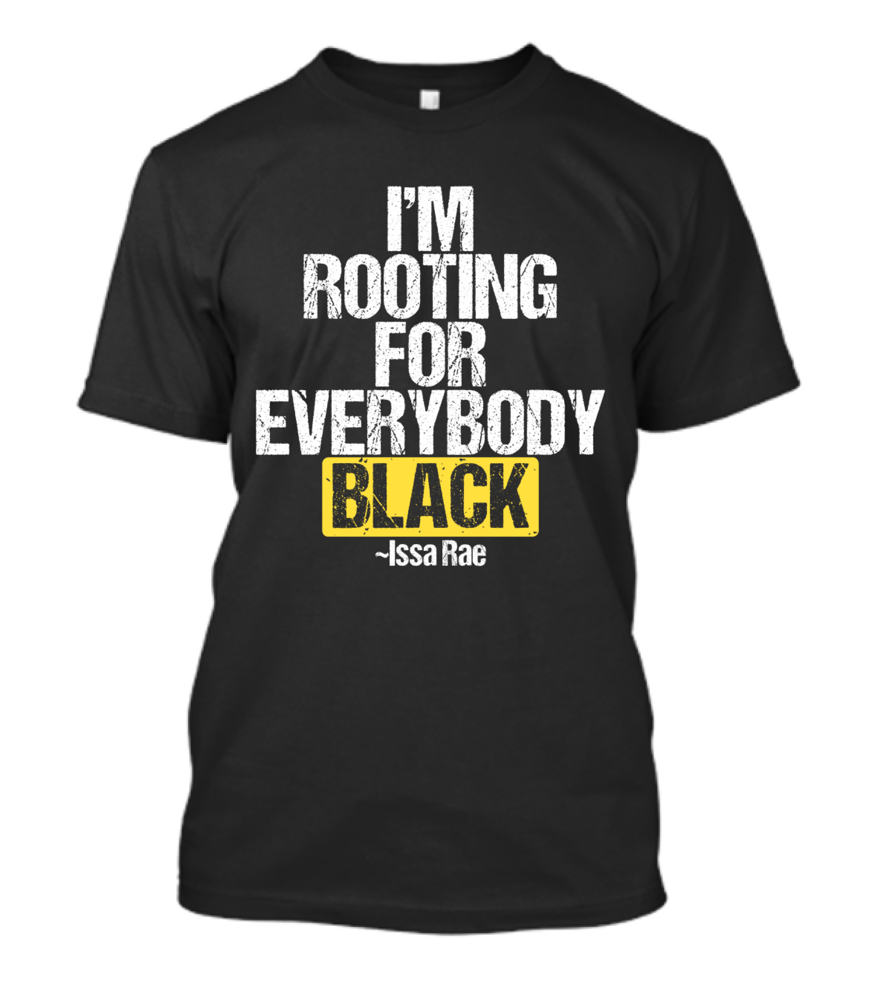 I'm Rooting For Everybody Black Issa Rae T-Shirt