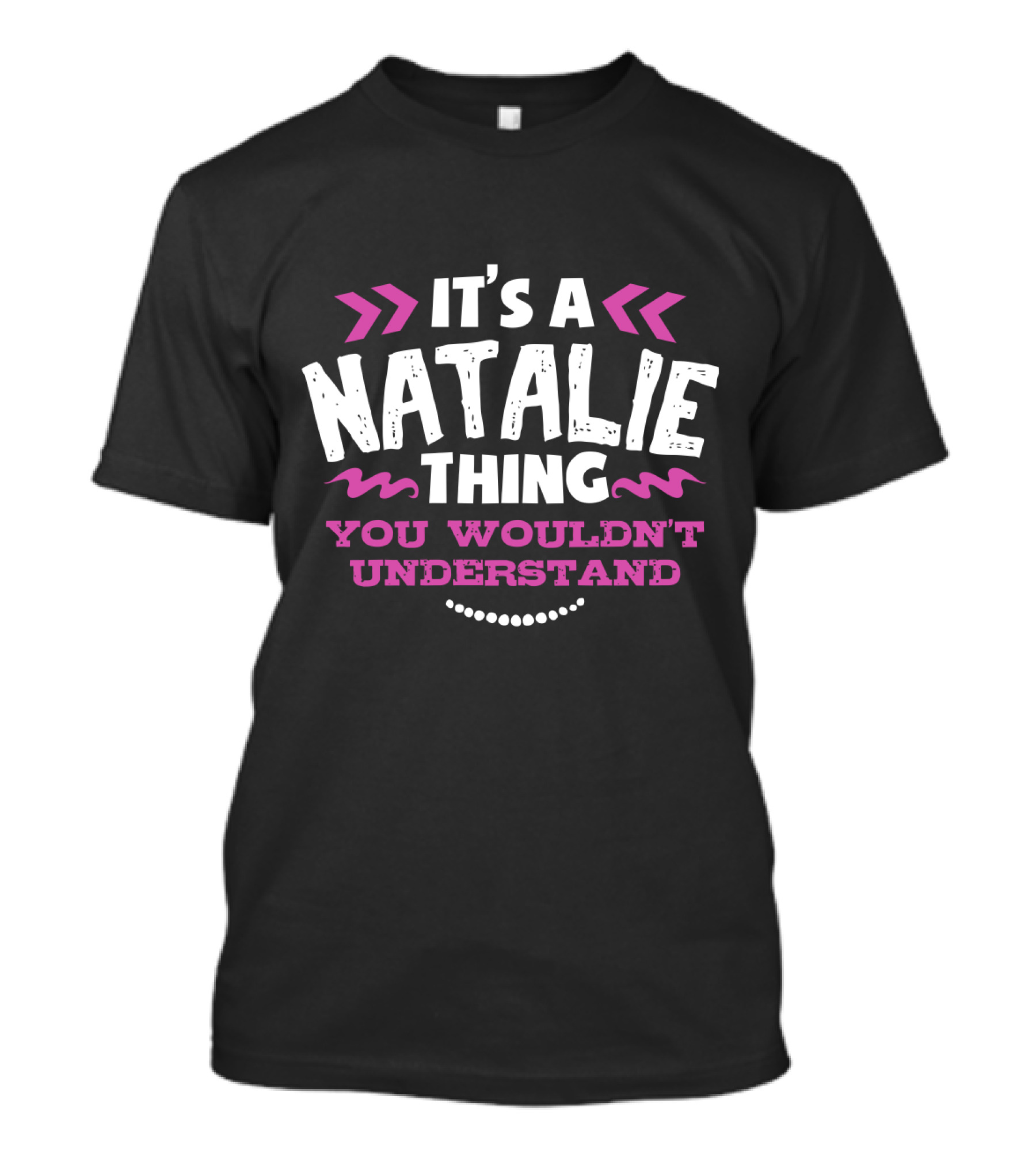 It's A Natalie Thing You Wouldn't Understand T-Shirt