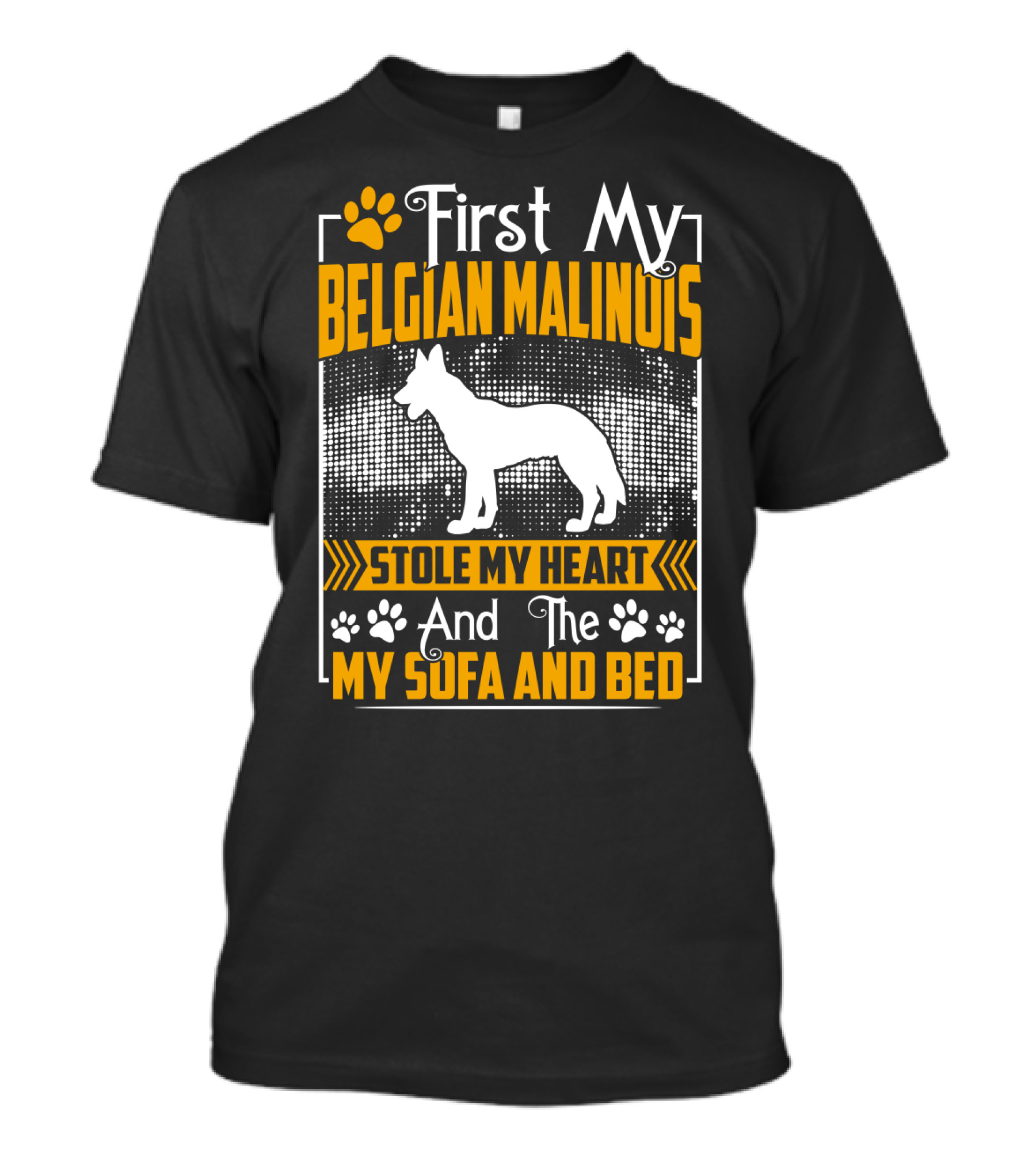 First My Belgian Malinois Stole My Heart And Then My Sofa And Bed T-Shirt