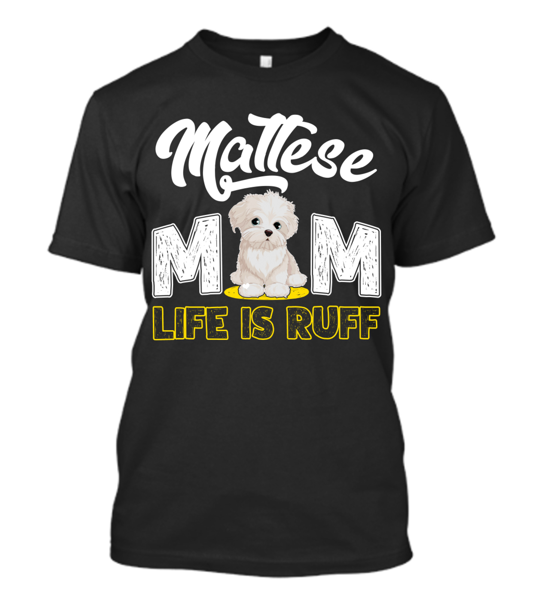 Maltese Mom Life Is Ruff Pupper T-Shirt