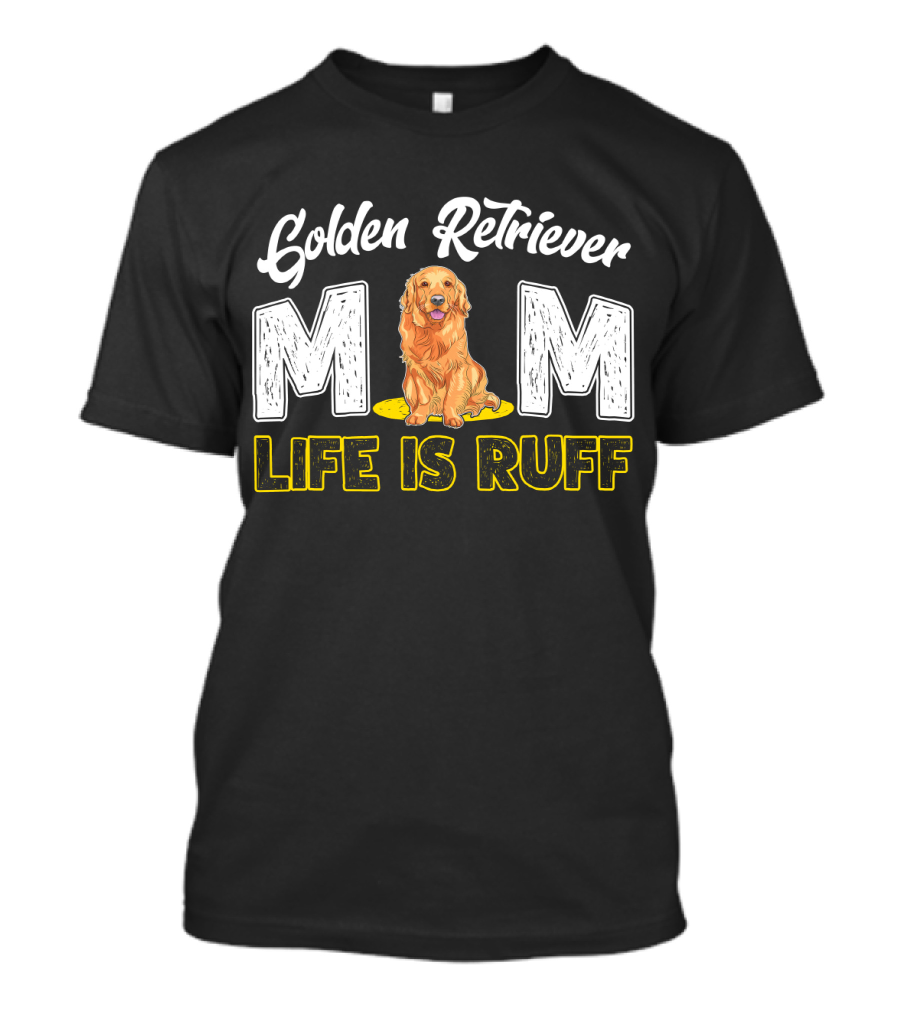 Golden Retriever Mom Life Is Ruff T-Shirt