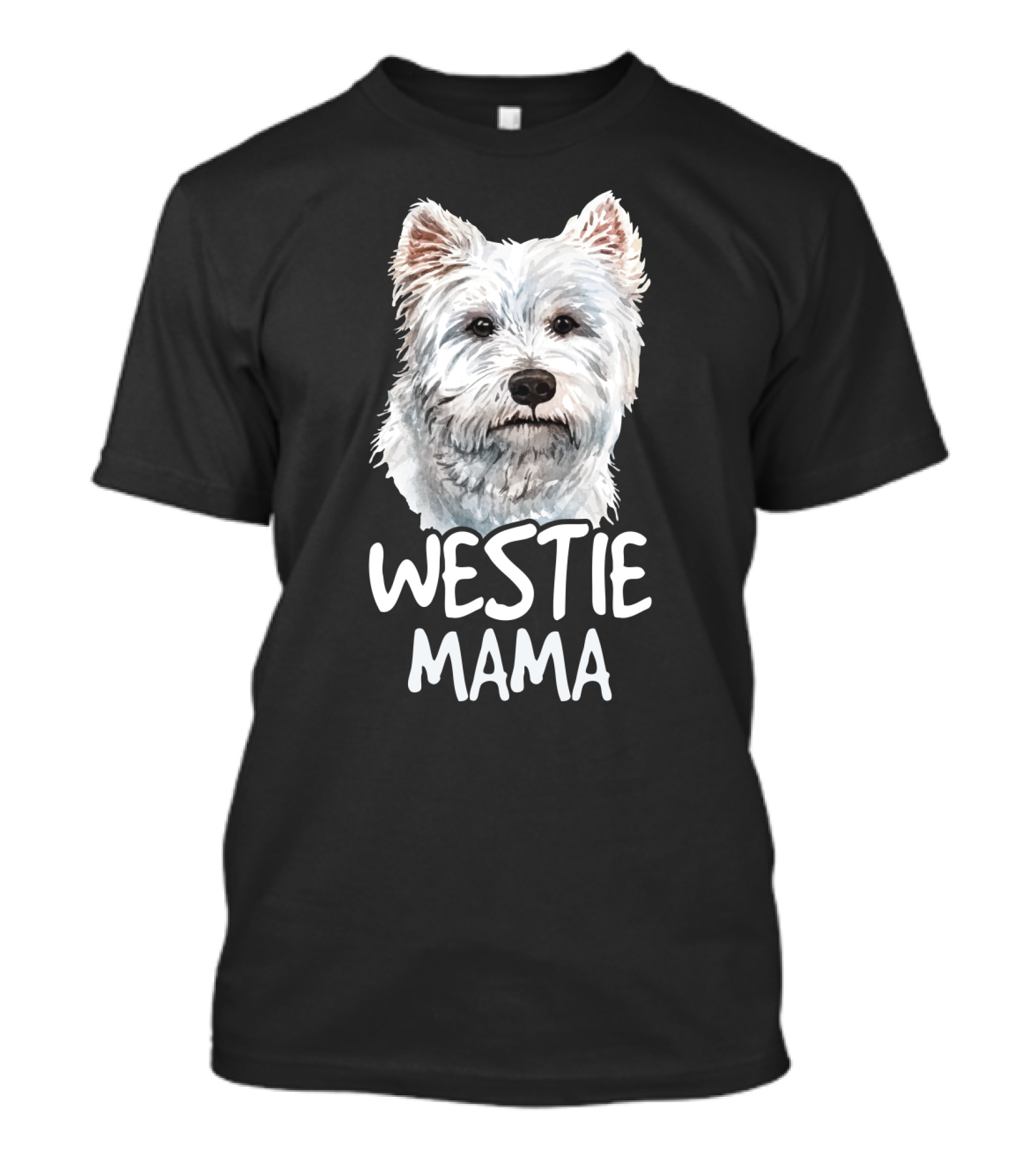 WESTIE MAMA White Terrier Dog Lover Mom T-Shirt