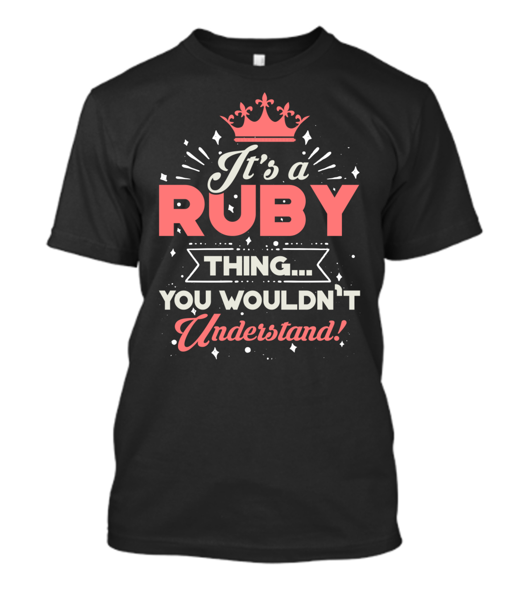 It's A Ruby Thing You Wouldn't Understand Crown Edition T-Shirt