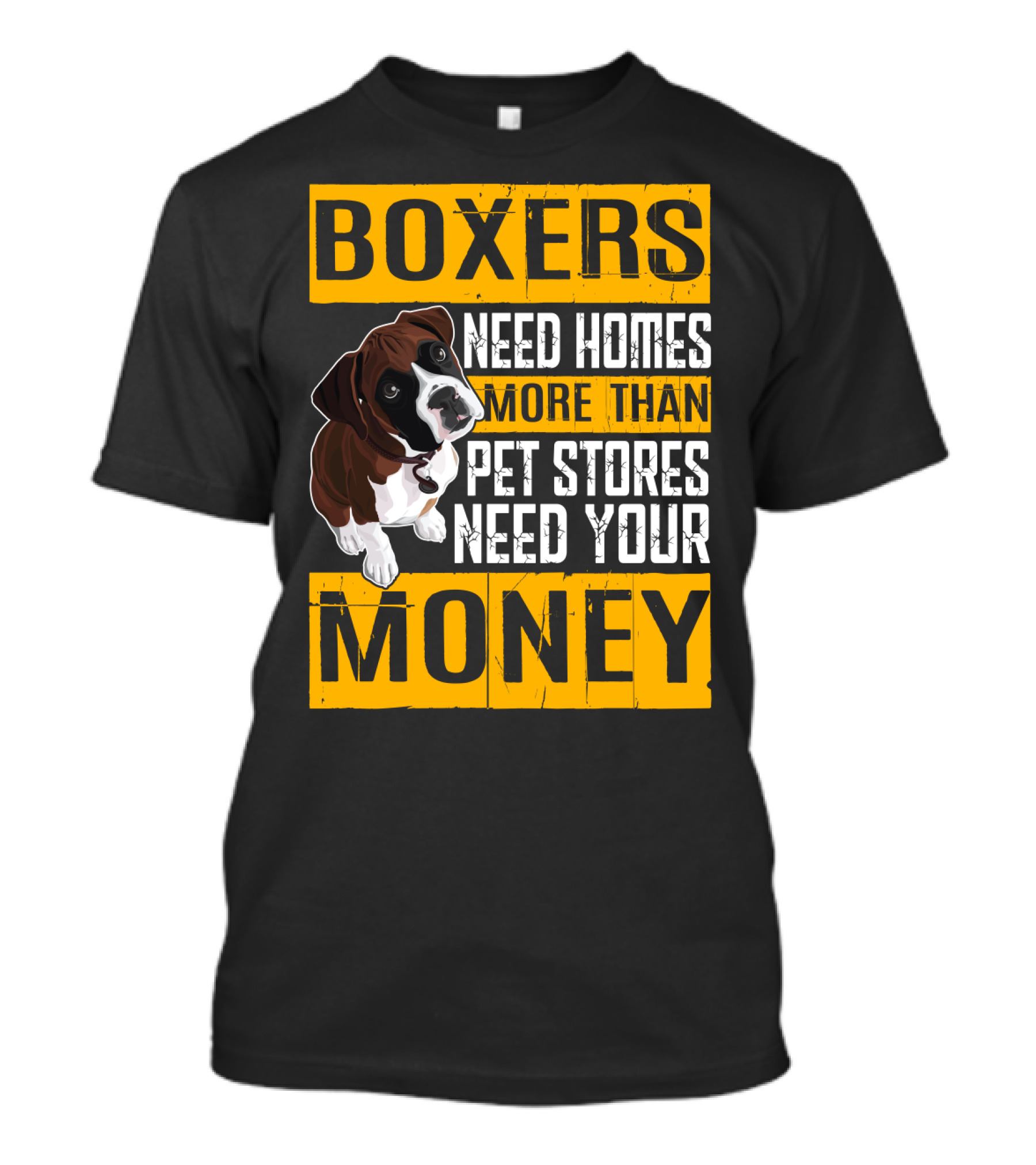 Boxers Need Homes More Than Pet Stores Need Your Money Puppy Appeal T-Shirt