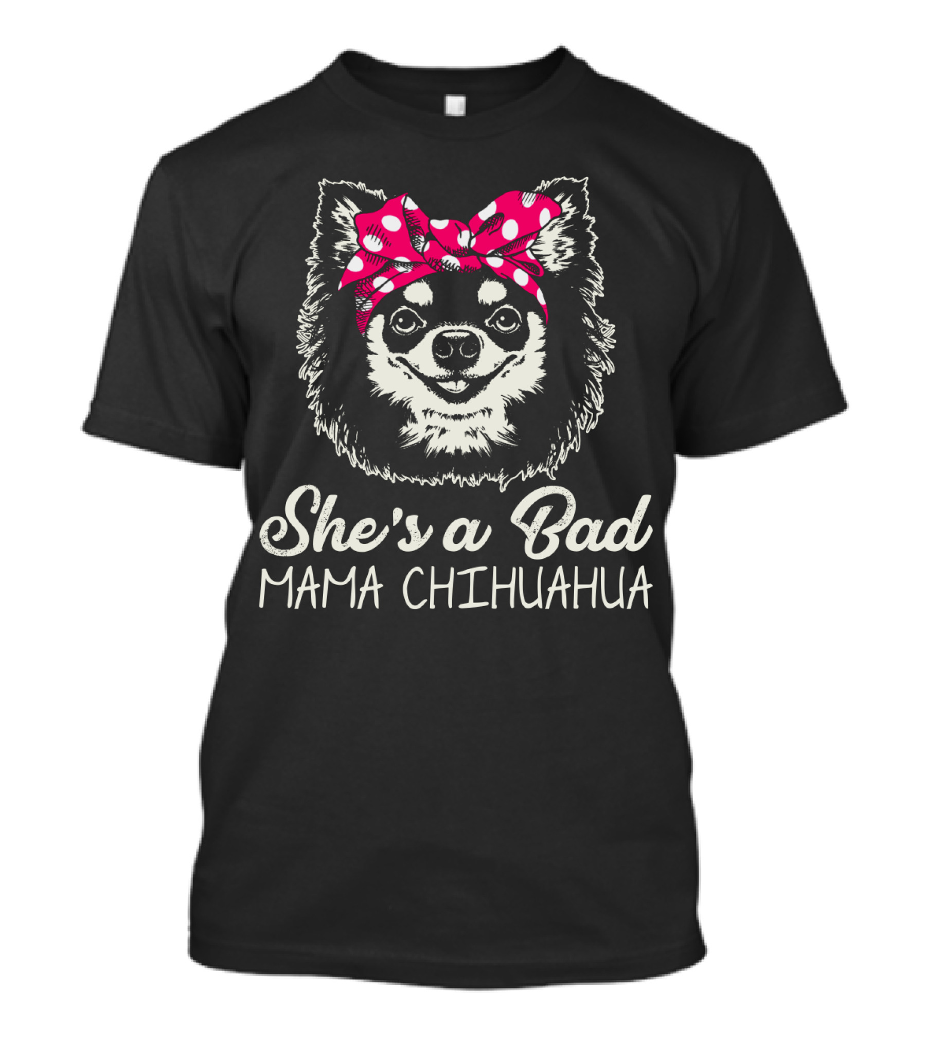 She's A Bad Mama Chihuahua With Pink Polka Dot Bow T-Shirt