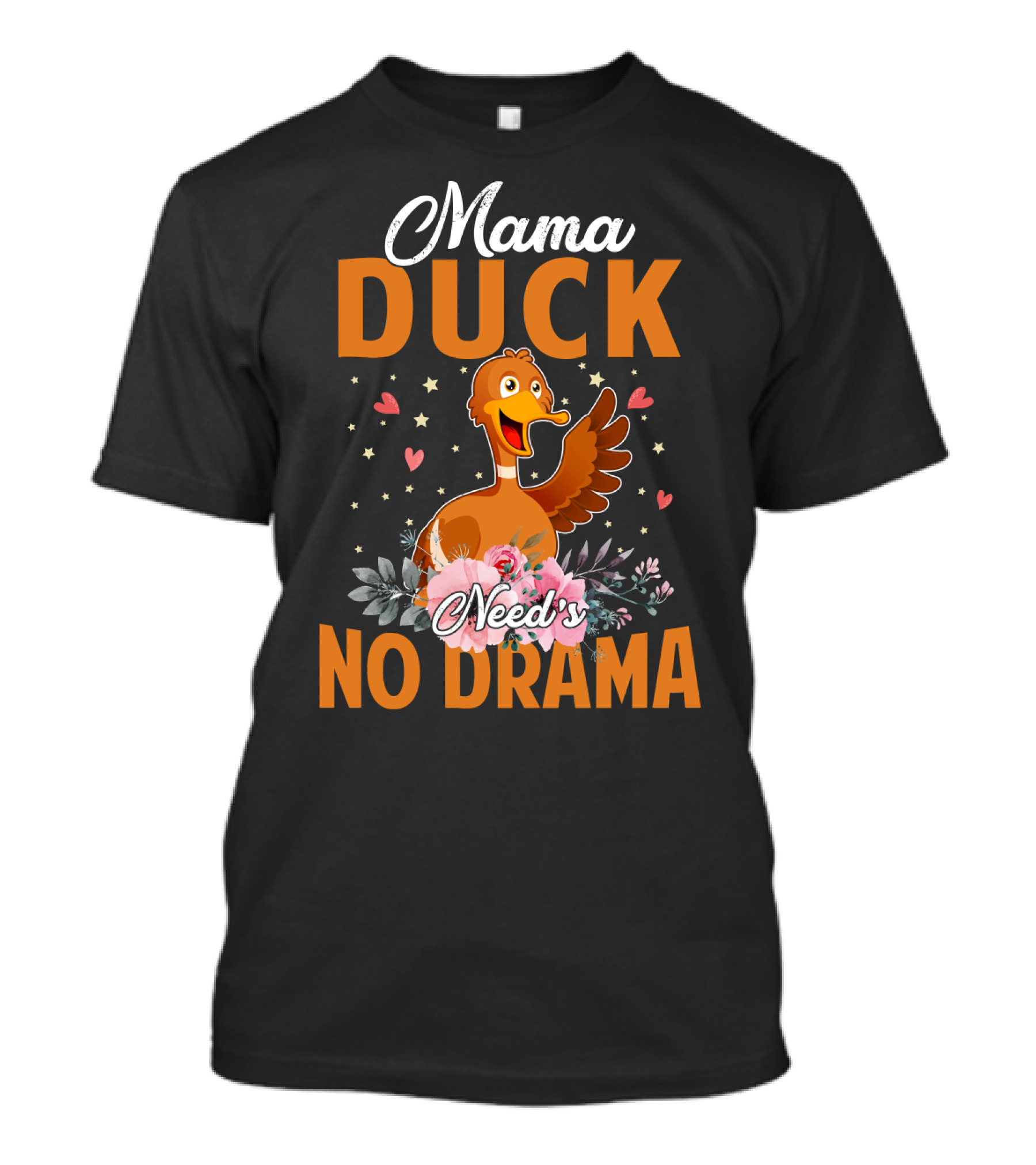 Mama Duck Need's No Drama Cute Hearts And Flowers T-Shirt