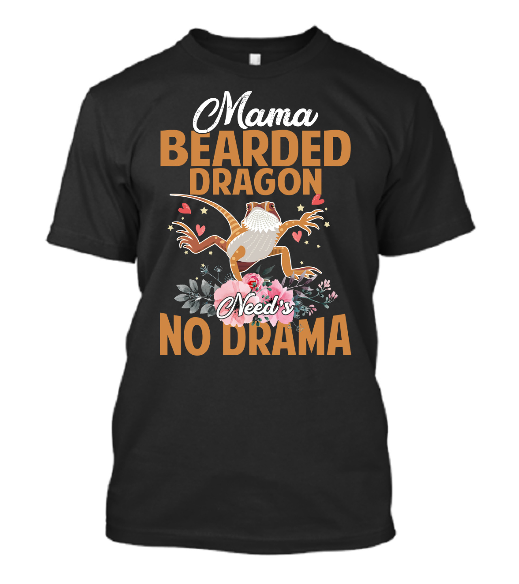 Mama Bearded Dragon Needs No Drama With Hearts And Flowers T-Shirt