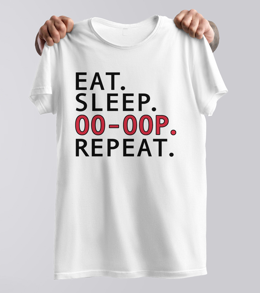 Eat Sleep 00 00P Repeat Shop T-Shirt