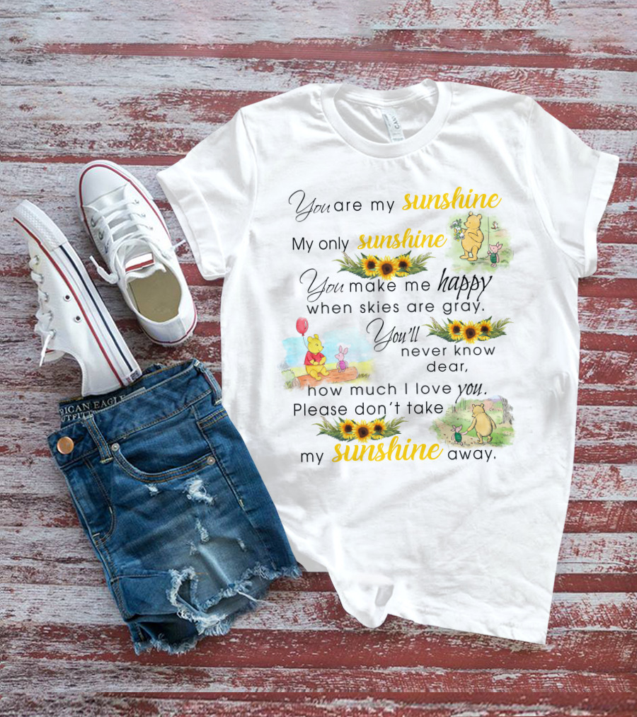 You Are My Sunshine Winnie The Pooh Sunflower Happy T-Shirt