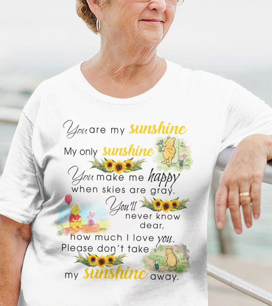 You Are My Sunshine Winnie The Pooh Sunflower Happy T-Shirt