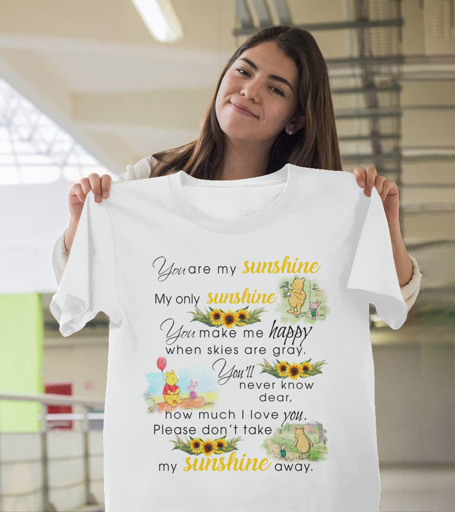 You Are My Sunshine Winnie The Pooh Sunflower Happy T-Shirt