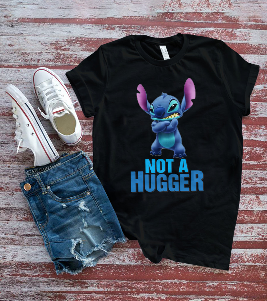 NOT A HUGGER Stitch Disney Lilo And Stitch T-Shirt