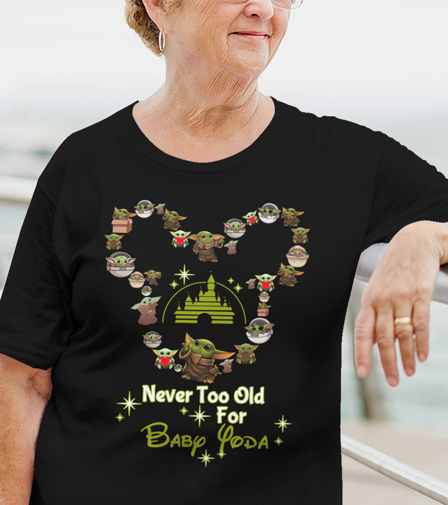 Never Too Old For Baby Yoda Star Wars Disney Castle T-Shirt