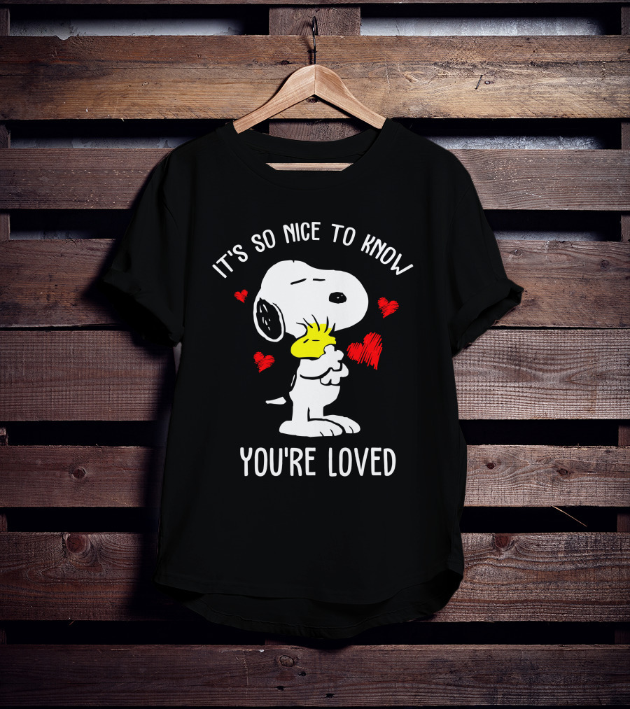 It's So Nice To Know You're Loved Snoopy And Woodstock With Hearts T-Shirt