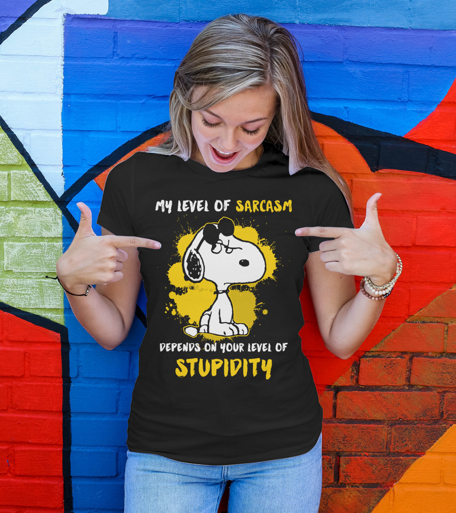 My Level Of Sarcasm Depends On Your Level Of Stupidity Snoopy T-Shirt