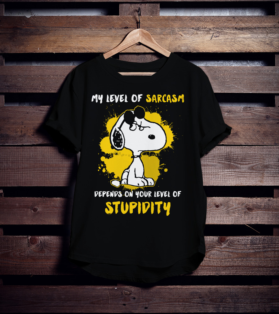 My Level Of Sarcasm Depends On Your Level Of Stupidity Snoopy T-Shirt