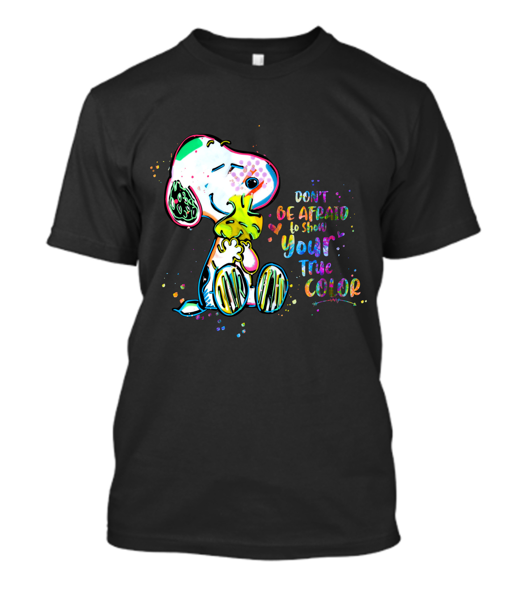 Don't Be Afraid To Show Your True Color Snoo Color Cute T-Shirt