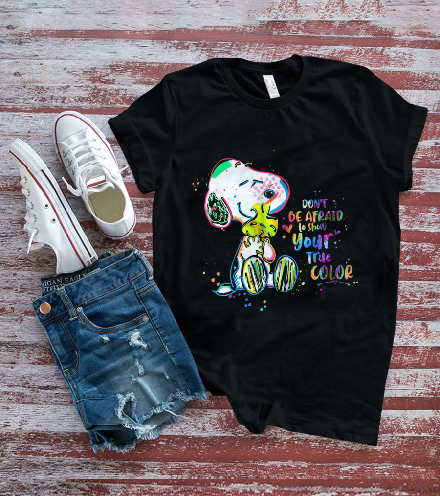 Don't Be Afraid To Show Your True Color Snoo Color Cute T-Shirt