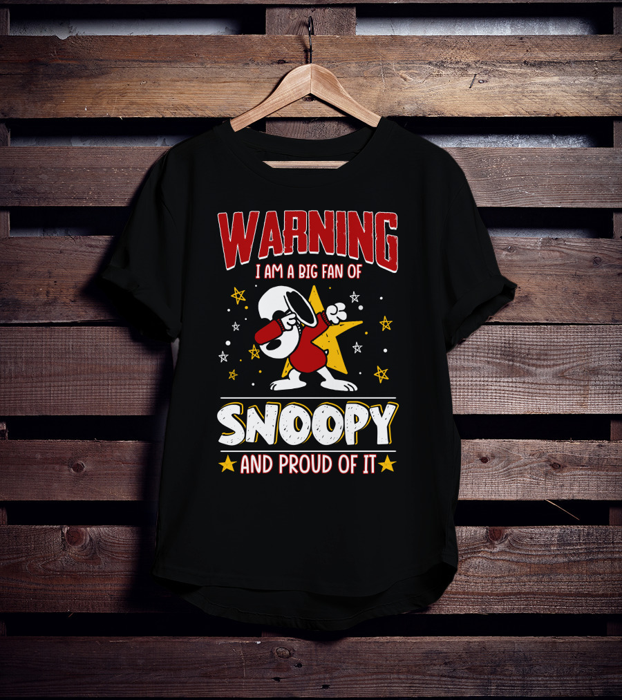 WARNING I Am A Big Fan Of Snoopy And Proud Of It T-Shirt
