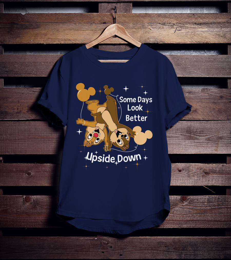 Some Days Look Better Upside Down Chip And Dale Disney T-Shirt
