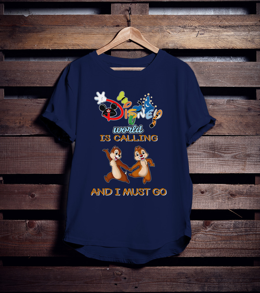 Disney World Is Calling And I Must Go Chip And Dale T-Shirt