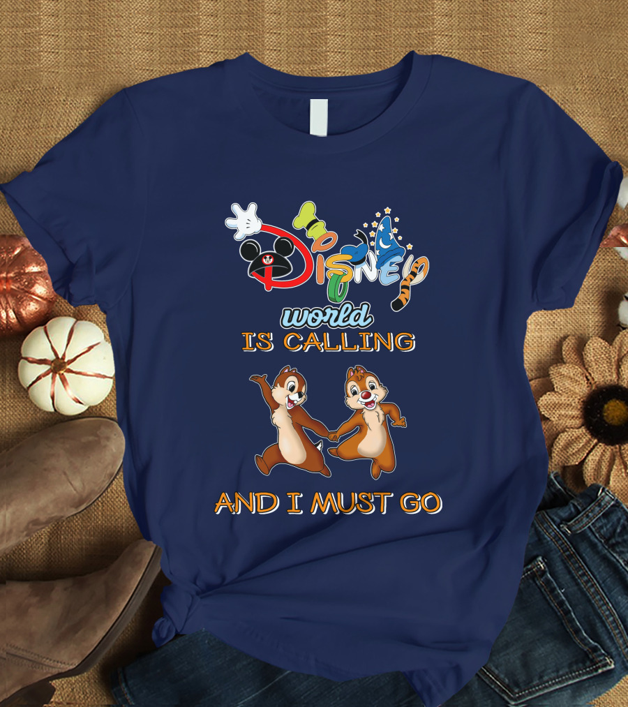 Disney World Is Calling And I Must Go Chip And Dale T-Shirt