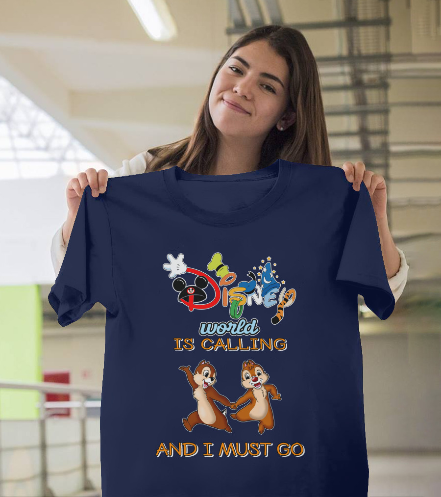 Disney World Is Calling And I Must Go Chip And Dale T-Shirt