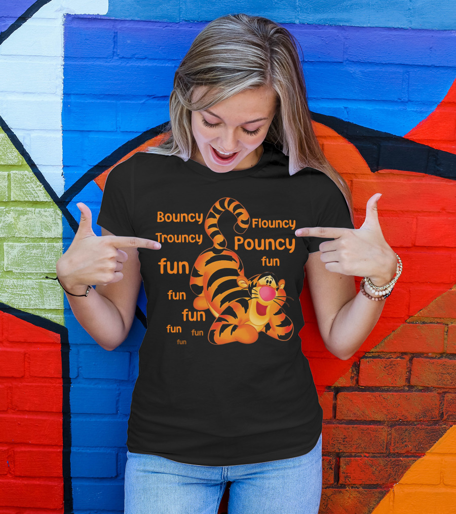 Bouncy Trouncy Flouncy Pouncy Fun Fun Fun Tigger T-Shirt