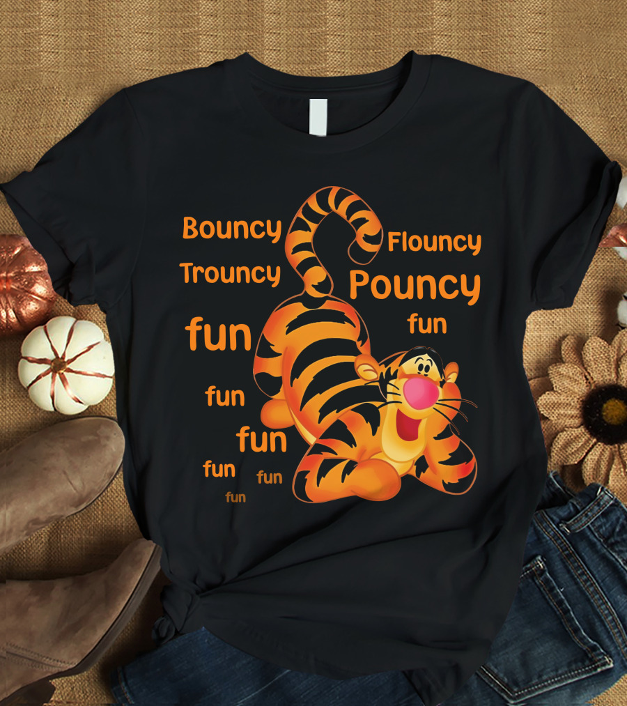 Bouncy Trouncy Flouncy Pouncy Fun Fun Fun Tigger T-Shirt