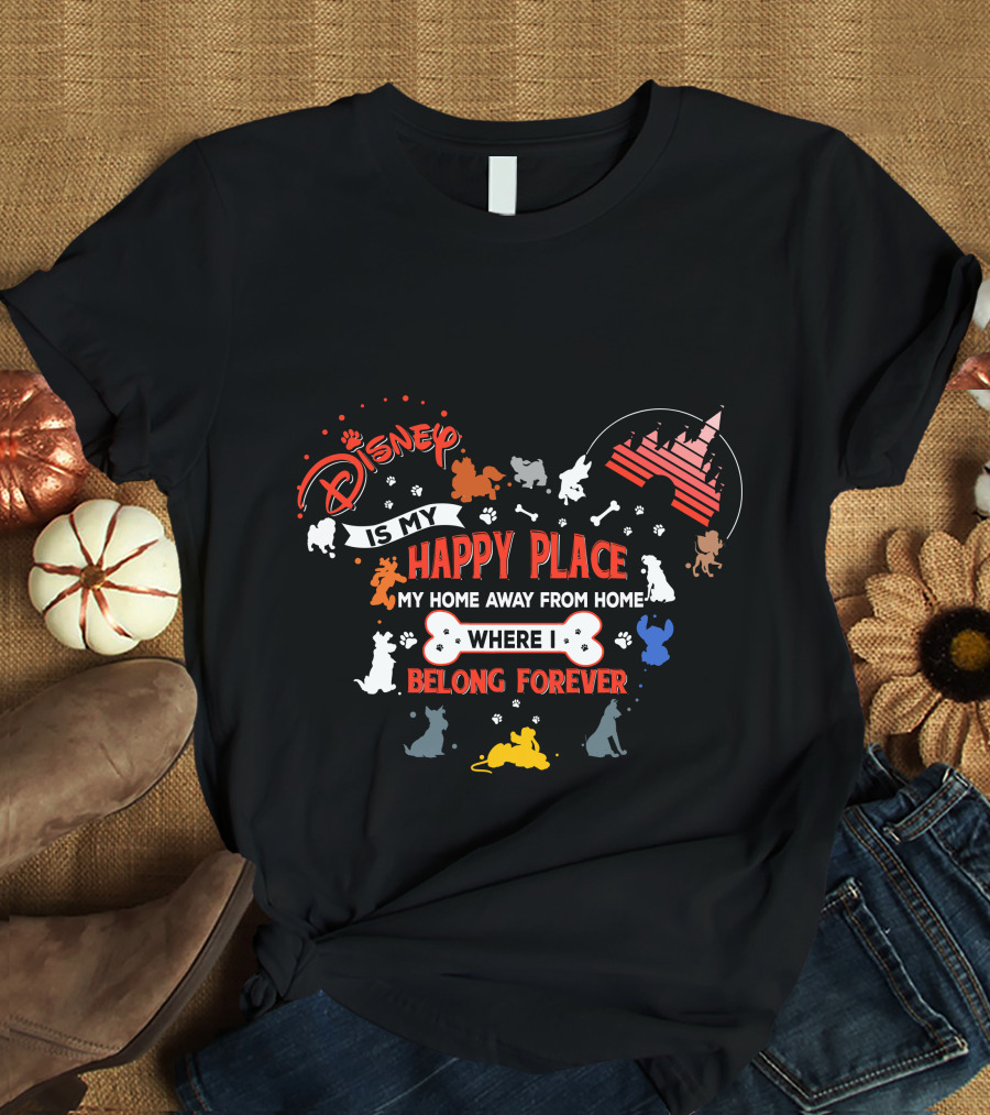 Disney Is My Happy Place Where I Belong Forever T-Shirt