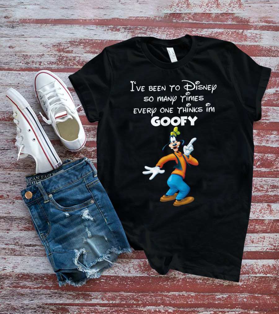 I've Been To Disney So Many Times Everyone Thinks I'm Goofy T-Shirt