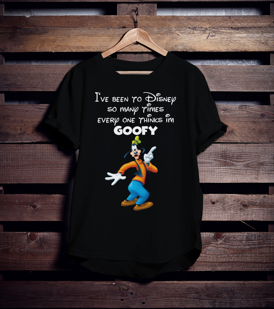 I've Been To Disney So Many Times Everyone Thinks I'm Goofy T-Shirt