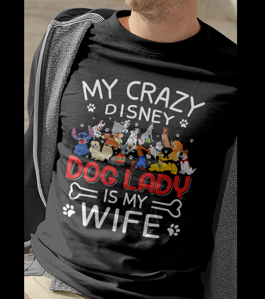 My Crazy Disney Dog Lady Is My Wife T-Shirt