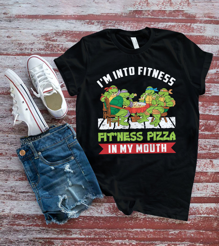 I'm Into Fitness Fit'ness Pizza In My Mouth Ninja Turtle T-Shirt