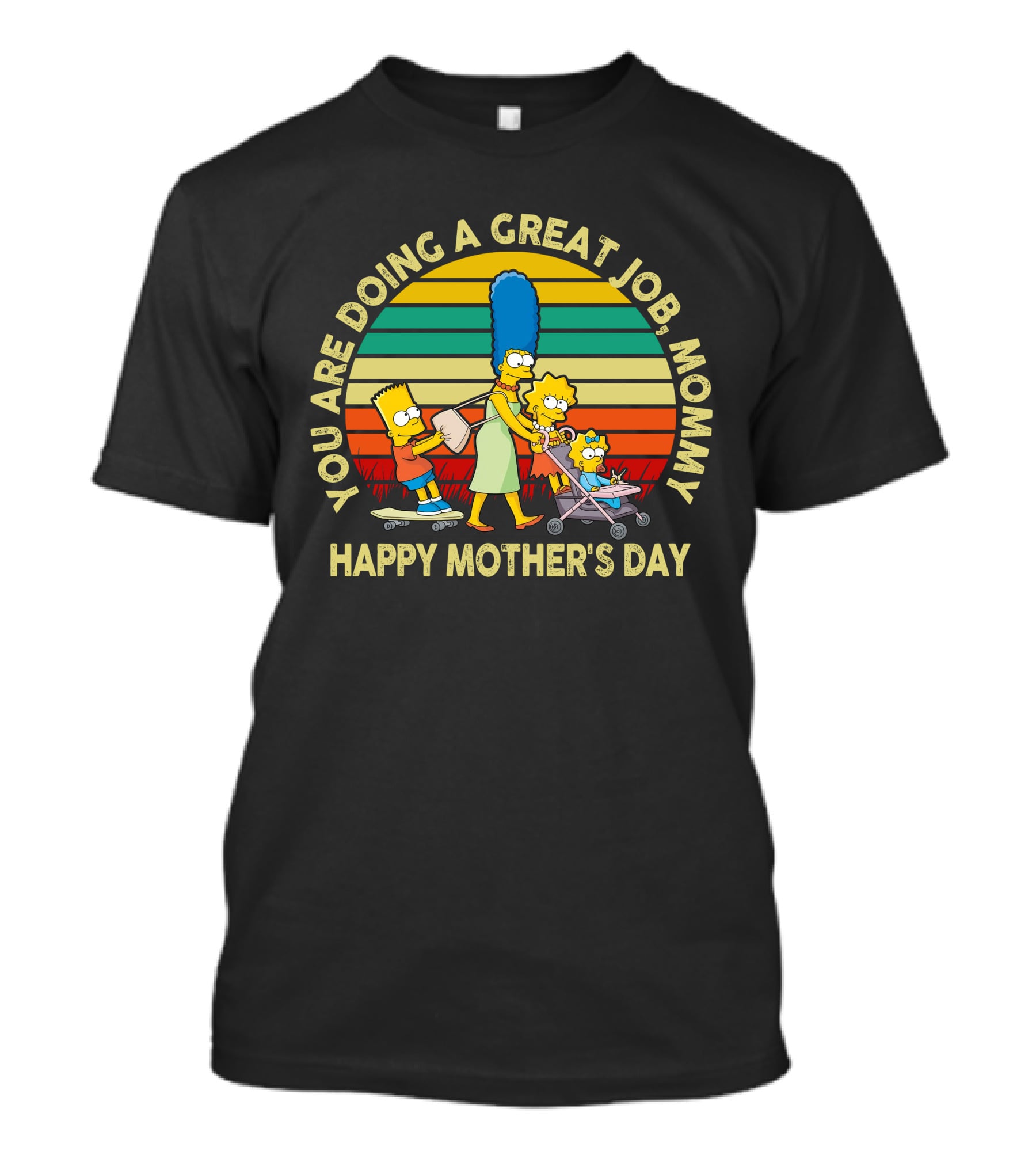 You Are Doing A Great Job Mommy Happy Mother's Day Family T-Shirt