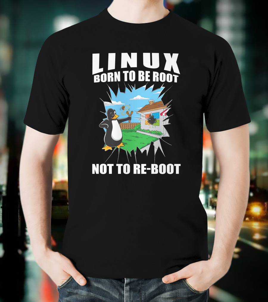 LINUX TUX BORN TO BE ROOT NOT TO RE-BOOT T-Shirt
