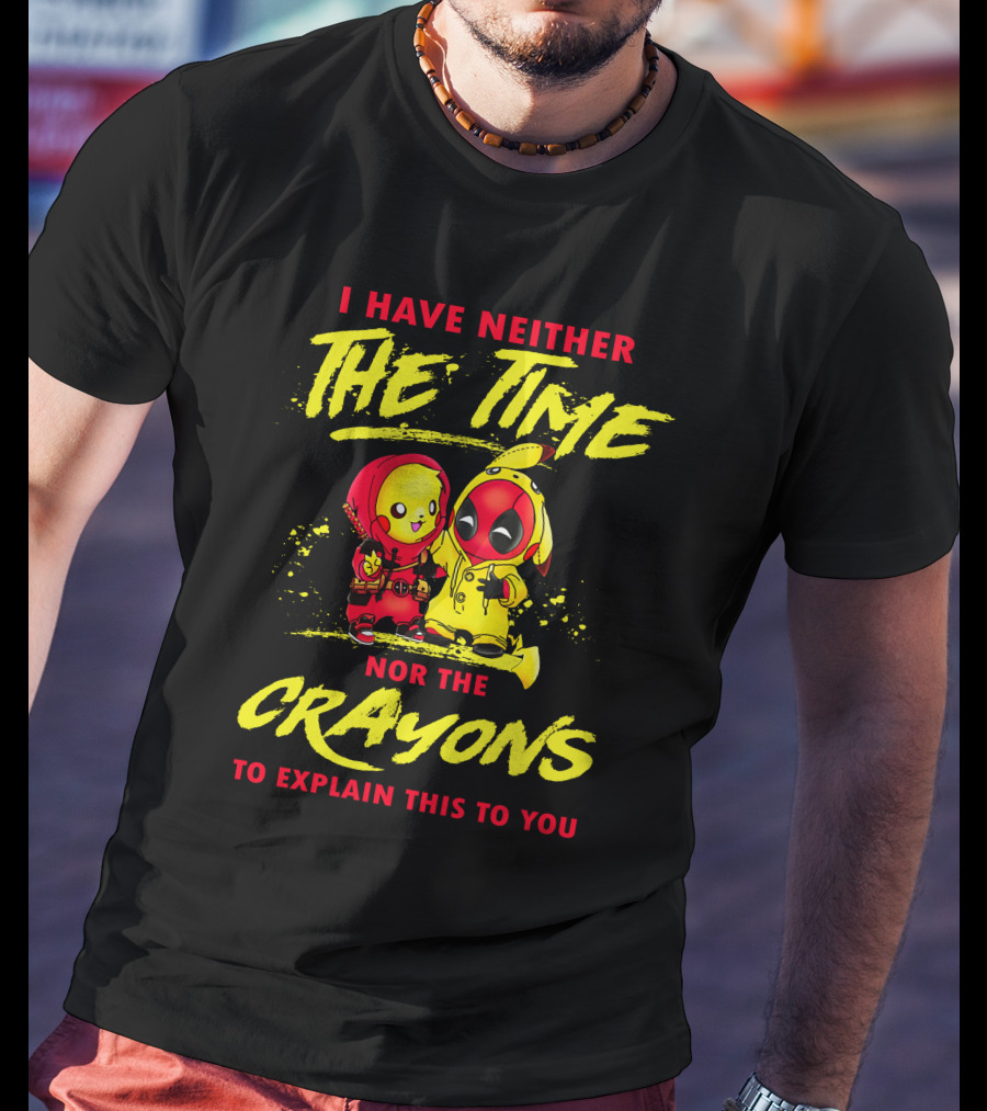 I Have Neither The Time Nor The Crayons To Explain This To You Deadchu T-Shirt