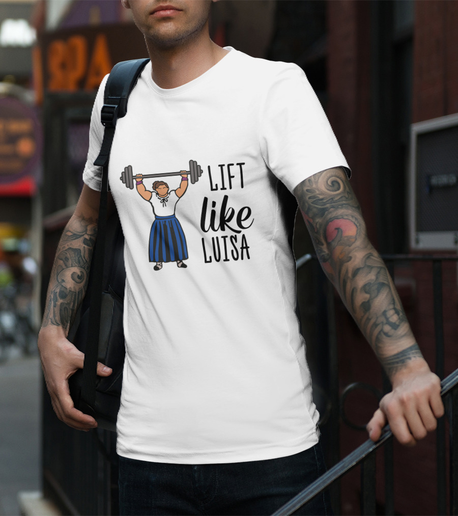 Lift Like Luisa Encanto Strength Training Motivation T-Shirt