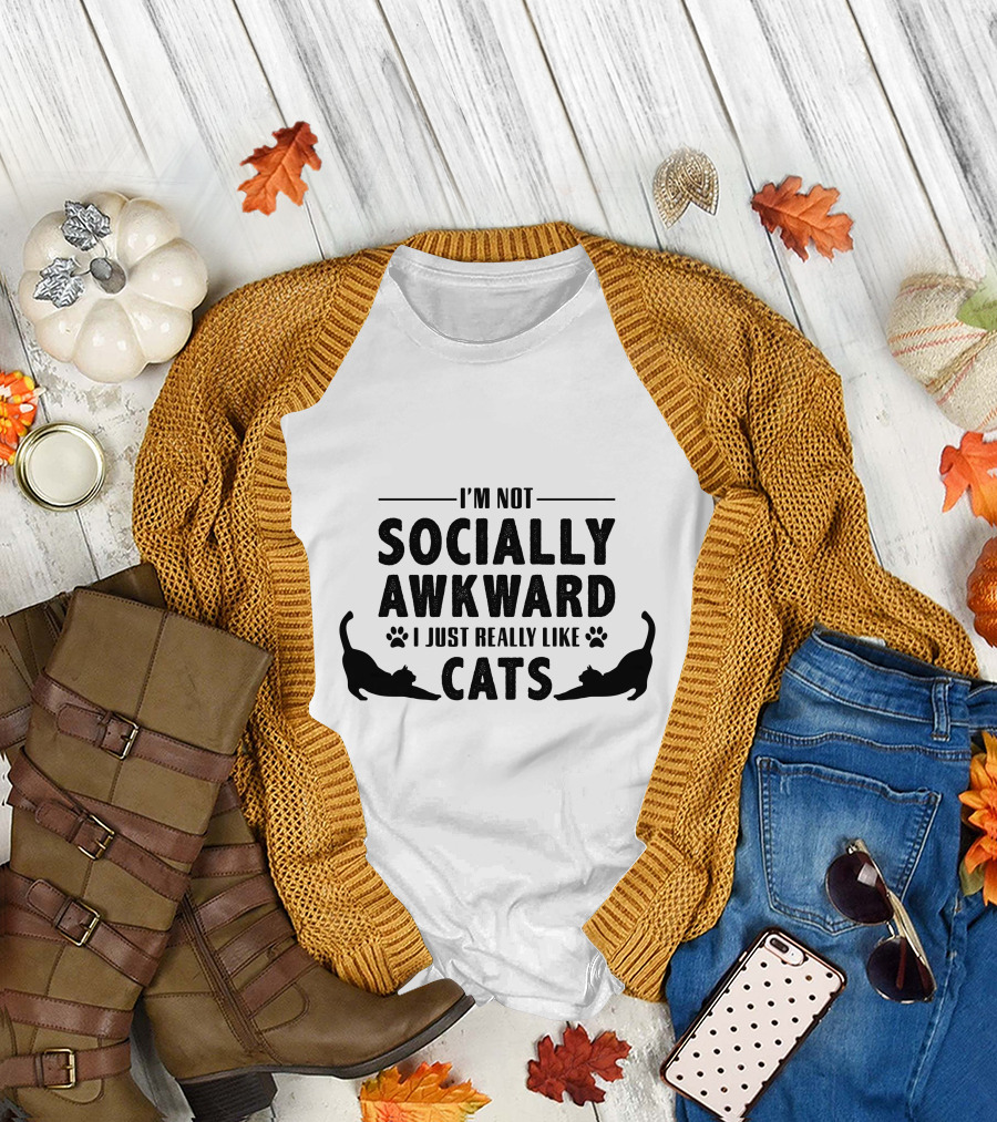 I’m Not Socially Awkward I Just Really Like Cats T-Shirt