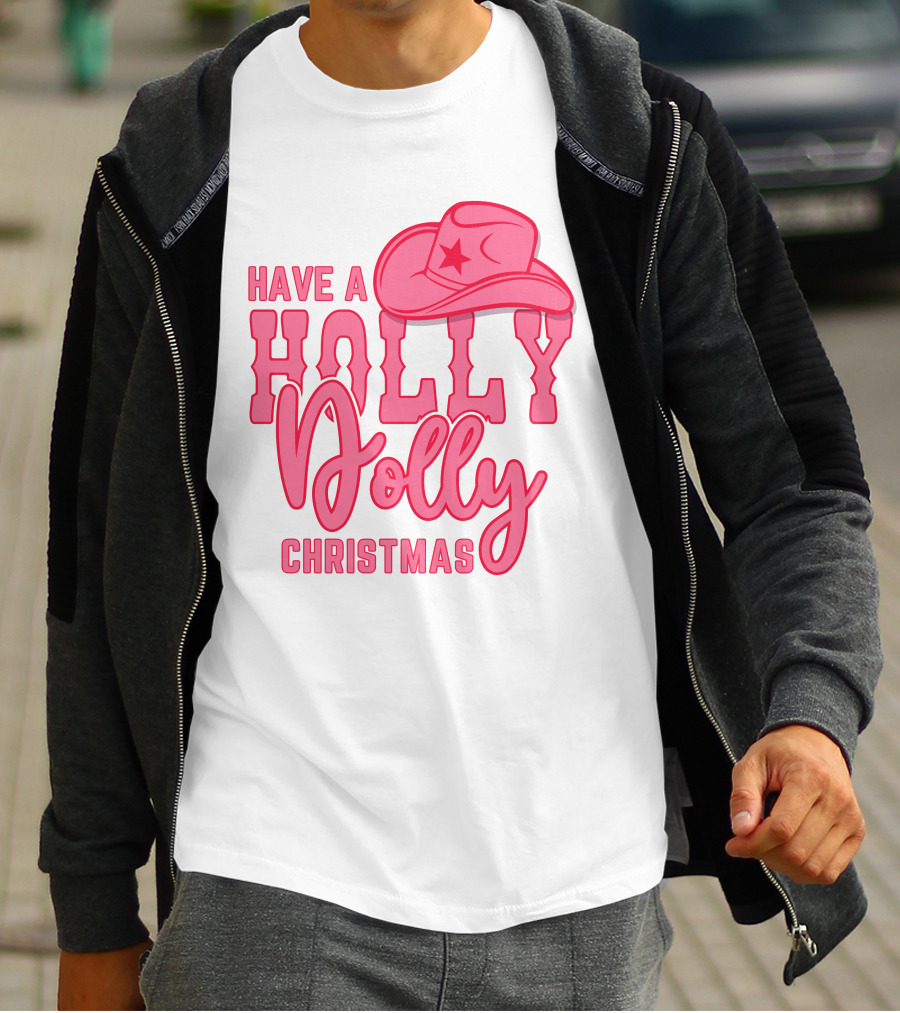 Have A Holly Dolly Christmas Pink Cowboy Hat T-Shirt