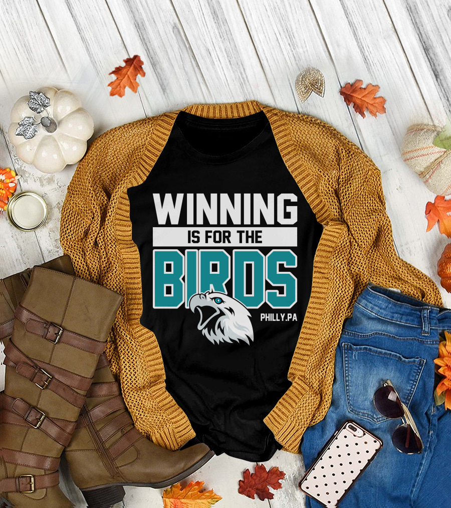 Winning Is For The Birds Philly PA Football T-Shirt