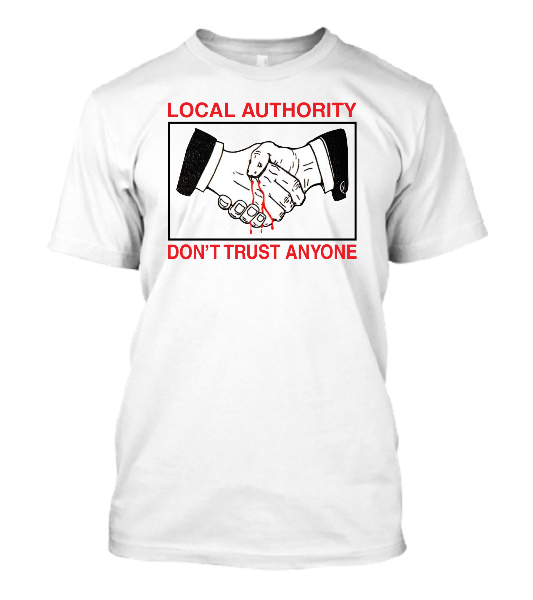 Local Authority Handshake Don't Trust Anyone T-Shirt