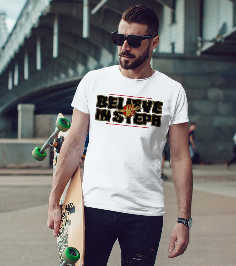 Warriors We Believe In Steph Basketball T-Shirt