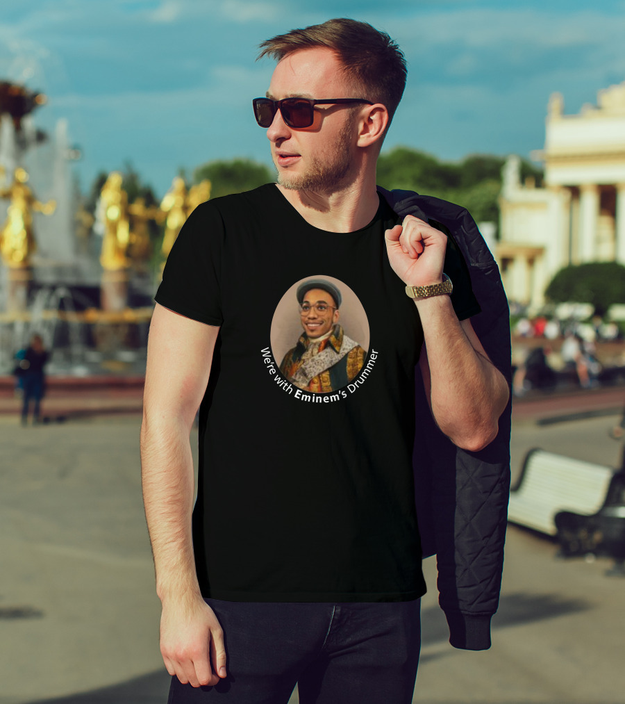 We're With Eminem's Drummer Portrait Oval Frame T-Shirt