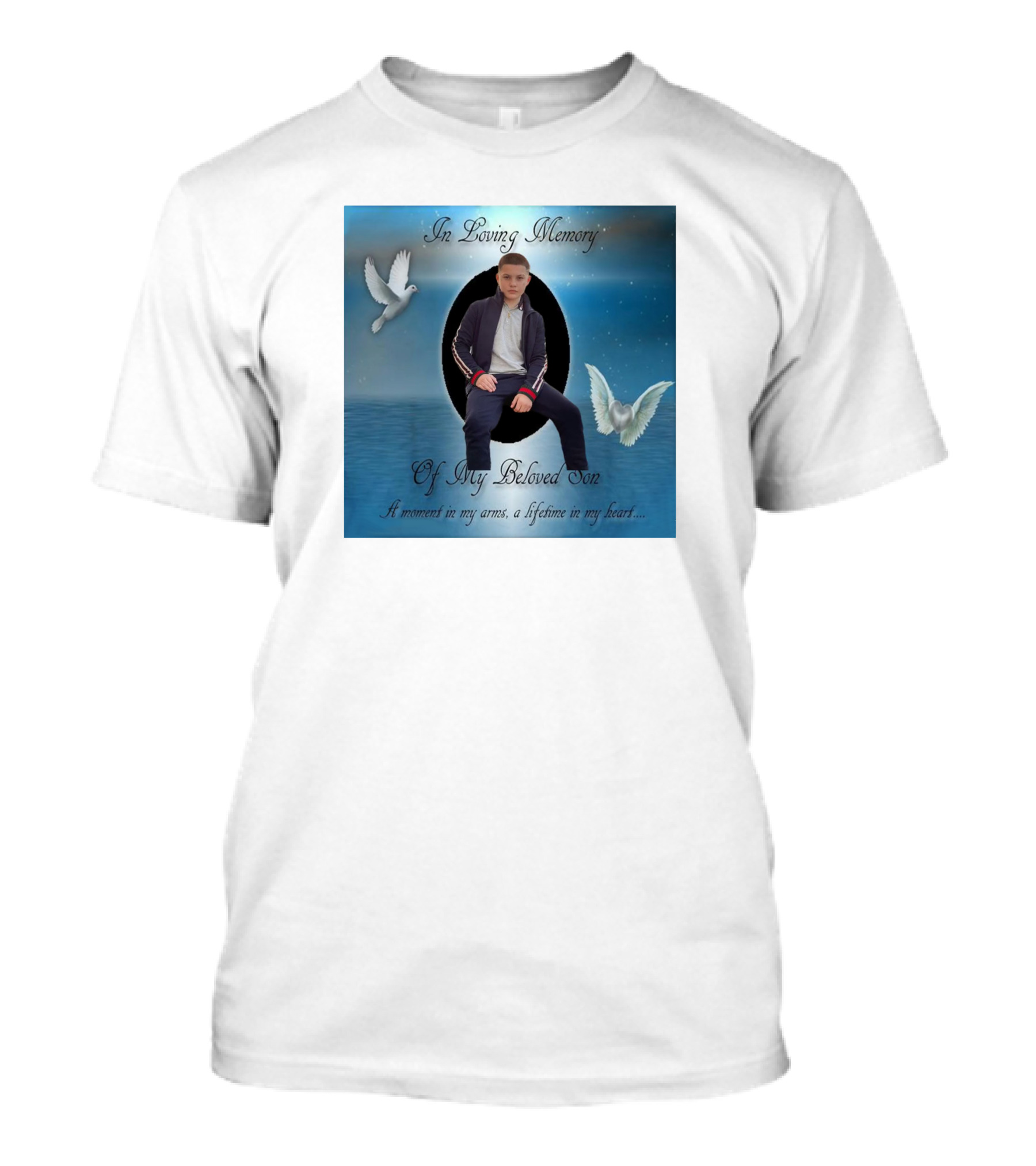 In Loving Memory Of My Beloved Son A Moment In My Arms A Lifetime In My Heart T-Shirt