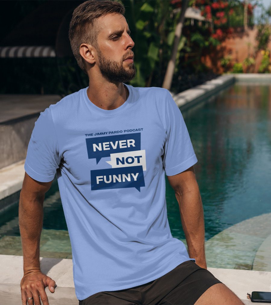 The Jimmy Pardo Podcast Never Not Funny T-Shirt