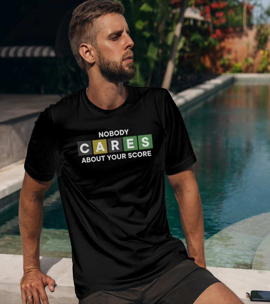 Nobody Cares About Your Score Word Tile T-Shirt